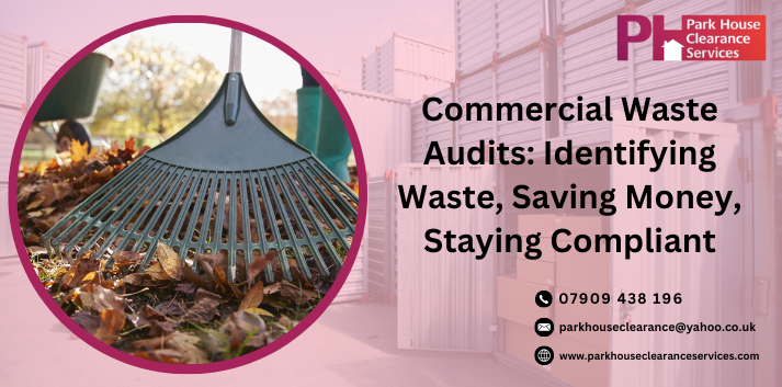 Commercial Waste Audits: Identifying Waste, Saving Money, Staying Compliant